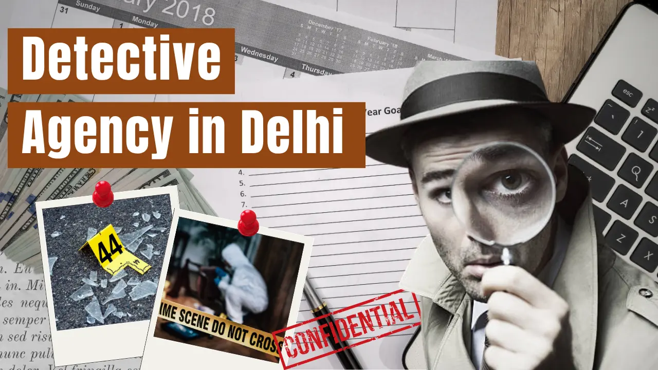 Detective Agency in Delhi